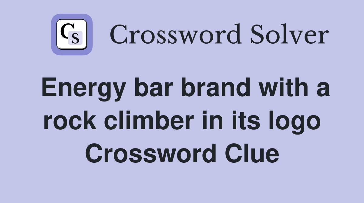 Energy bar brand with a rock climber in its logo Crossword Clue Answers Crossword Solver